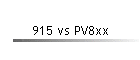 915 vs PV8xx