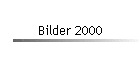 Bilder 2000