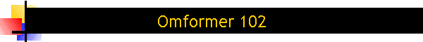 Omformer 102